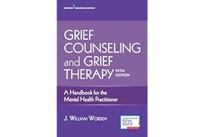 Grief Counseling and Grief Therapy: A Handbook for the Mental Health Practitioner