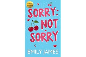 Sorry. Not Sorry: Un roman comique romantique avec un père célibataire milliardaire et une différence d’âge. (Les Milliardair