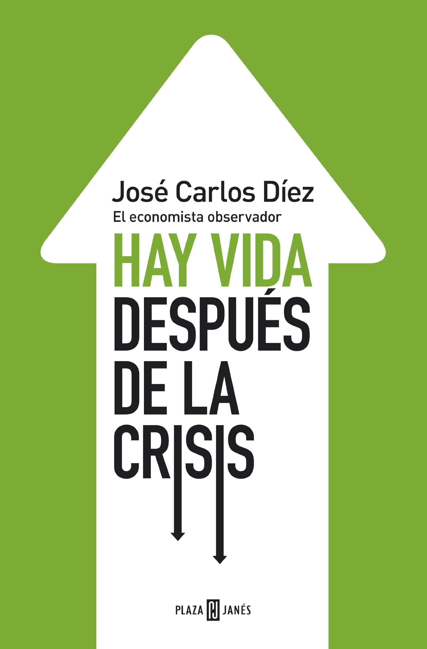 Portada de Hay vida después de la crisis: El economista observador (Obras diversas)