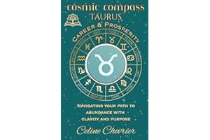 Cosmic Compass ~ Taurus: Career & Prosperity ~ Navigating Your Path to Abundance with Clarity and Purpose