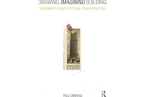 Drawing Imagining Building: Embodiment in Architectural Design Practices
