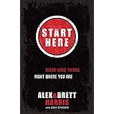 Start Here: Doing Hard Things Right Where You Are