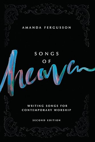 Download Songs Of Heaven: Writing Songs For Contemporary Worship PDF