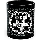 Hold on Let Me Overthink This Ceramic Coffee Mug 11oz Funny Anxiety Quote - Tea Coffee Mug with Comfortable Grip - Unique Fun Gift Cup for Office or Home - Vibrant Long-Lasting Print ID45211