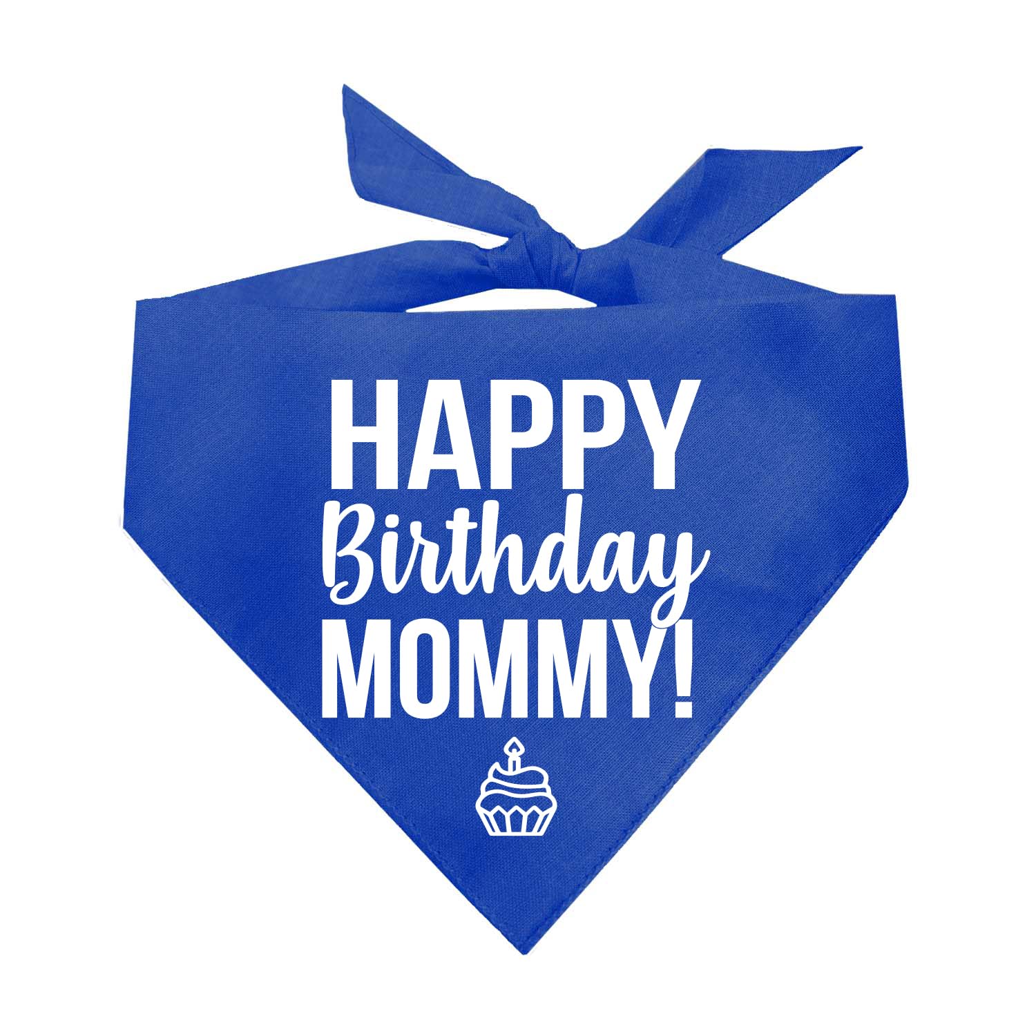 Happy Birthday Mommy! Dog Bandana for Dogs (Assorted Colors)