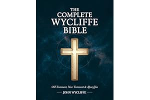 The Complete Wycliffe Bible: Old Testament, New Testament & Apocrypha: Text Edition