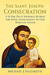 The Saint Joseph Consecration: A 33-Day