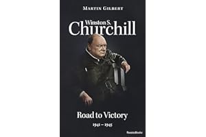 Winston S. Churchill: Road to Victory, 1941–1945 (Winston S. Churchill Biography Book 7)