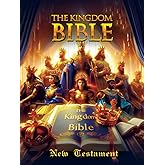 The Kingdom Bible: New Testament First Edition