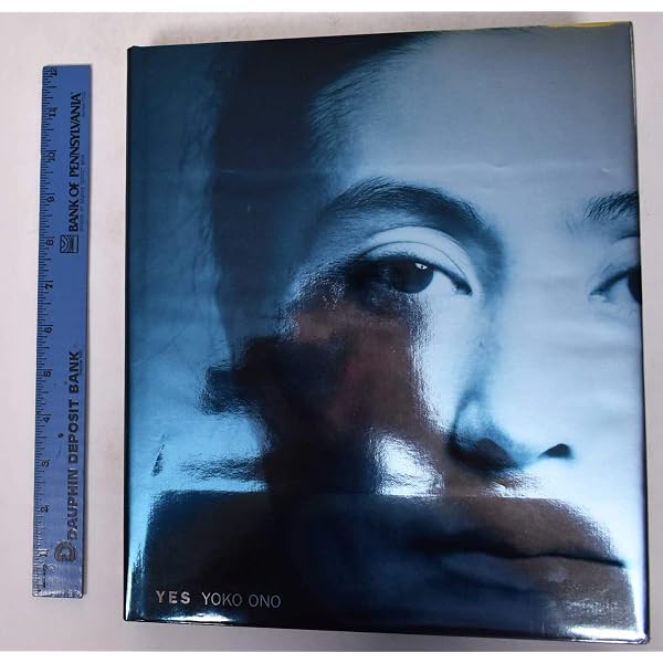 YES YOKO ONO アート写真集 Y E S Yoko Ono: Alexandra Munroe, Yoko Ono, Jon Hendricks, Bruce