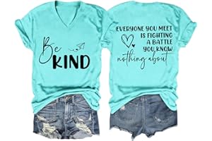GAQEUWR Be Kind Shirt for Women Everyone You Meet is Fighting a Battle You Know Nothing About Positive Inspirational Tee