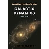 Galactic Dynamics: Second Edition (Princeton Series in Astrophysics)