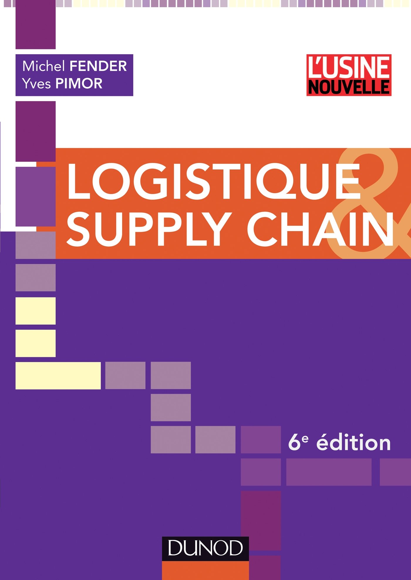 Amazon Fr Logistique Et Supply Chain 6eme Edition Pimor Yves Fender Michel Livres