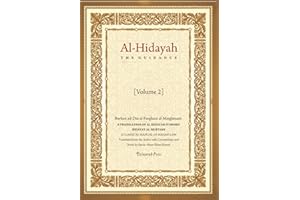 Al - Hidayah (The Guidance): A Translation Of Al Hidayah Fi Sharh Bidayat Al Mubtadi - Volume 2: A Classical Manual of Hanafi Law