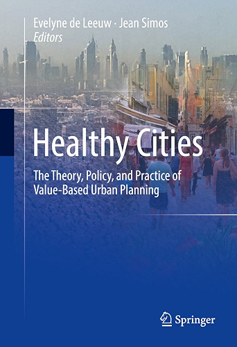 Download Healthy Cities: The Theory, Policy, and Practice of Value-Based Urban Planning (English Edition) PDF