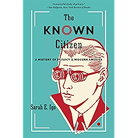 The Known Citizen: A History of Privacy in Modern America book cover The Known Citizen: A History of Privacy in Modern America book cover
