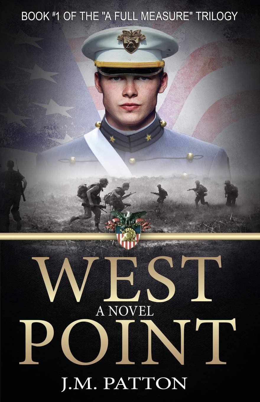 Amazon Com West Point A Novel A Full Measure 9781732534780 Patton J M Patton J M Lyons Sandy Rebstock Raeghan Books