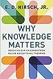 Why Knowledge Matters: Rescuing Our Children from Failed Educational Theories