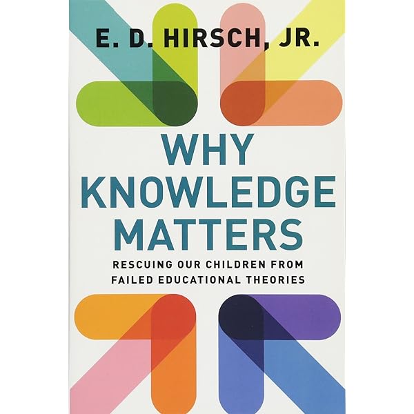 Why Knowledge Matters: Rescuing Our Children from Failed ...