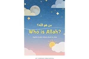 Who is Allah? English–Arabic Islamic Book for Kids: Learn About Allah and Tawheed Through Quran Verses
