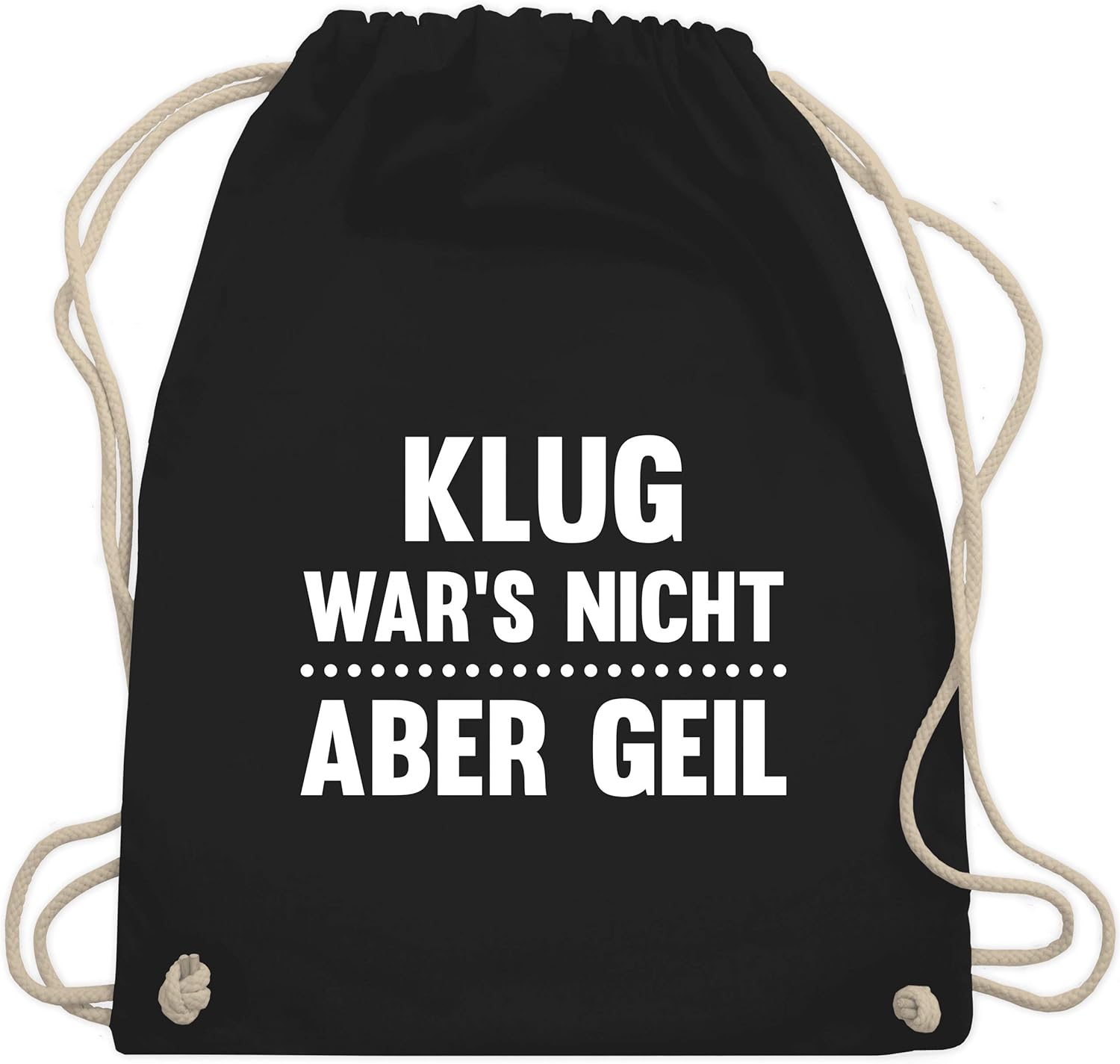 Shirtracer Sprüche Statement mit Spruch Klug war's nicht aber geil