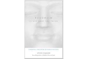 Buddhism Is Not What You Think: Finding Freedom Beyond Beliefs