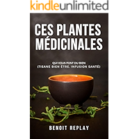 Ces plantes médicinales qui vous font du bien (tisane bien être, infusion santé) (French Edition) book cover Ces plantes médicinales qui vous font du bien (tisane bien être, infusion santé) (French Edition) book cover