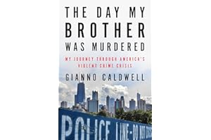 The Day My Brother Was Murdered: An Examination of Violence in American Cities from a Noted Fox News Analyst