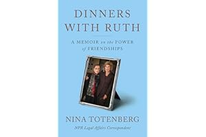 Dinners with Ruth: A Memoir on the Power of Friendships