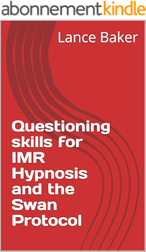 Download Questioning skills for  IMR Hypnosis  and the Swan Protocol (English Edition) PDF
