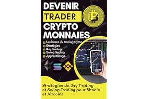 Devenir Trader Crypto-Monnaies: Stratégies simples de Day Trading et Swing Trading pour Bitcoin, Altcoins et Tokens – Apprene