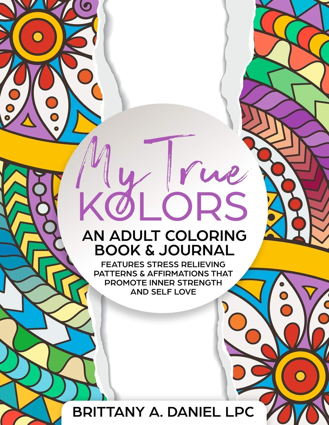 Download Amazon Com My True Kolors An Adult Coloring Book Journal 9781087128184 Daniel Lpc Brittany A Books