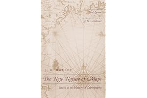 The New Nature of Maps: Essays in the History of Cartography