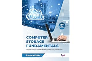 Computer Storage Fundamentals: Storage system, storage networking, and host connectivity - 2nd Edition