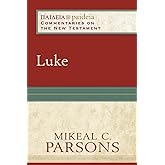Luke: (A Cultural, Exegetical, Historical, & Theological Bible Commentary on the New Testament) (Paideia: Commentaries on the New Testament)