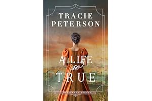 A Life So True (A Minnesota Legacy Book #2): Christian Historical Romance of Faith and Redemption set in Minnesota