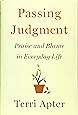 Passing Judgment: Praise and Blame in Everyday Life