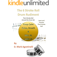 The 6 Stroke Roll Drum Rudiment : The 6 Stroke Roll Around the Drum Set (Drum Rudiments) book cover