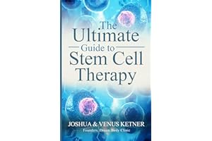 The Ultimate Guide to Stem Cell Therapy