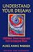 Understand Your Dreams: 1500 Basic Dream Images and How to Interpret Them by 