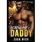 Screw Me Daddy: An MM Age Play Romance (The Construction Boys)