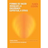 Formas de hacer vivenciar la Ense&ntilde;anza Espiritual a otros (Spanish Edition)