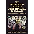The Psychological Impact of War Trauma on Civilians: An International Perspective (Psychological Dimensions to War and Peace)