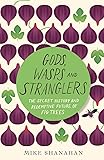 Gods, Wasps and Stranglers: The Secret History and Redemptive Future of Fig Trees