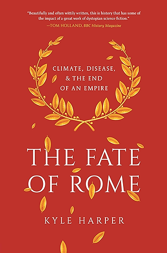 Download The Fate of Rome: Climate, Disease, and the End of an Empire (The Princeton History of the Ancient World) (English Edition) PDF