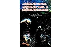 Absolute Space, Absolute Time, & Absolute Motion