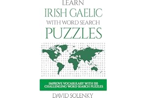 Learn Irish Gaelic with Word Search Puzzles: Learn Irish Gaelic Language Vocabulary with Challenging Word Find Puzzles for Al
