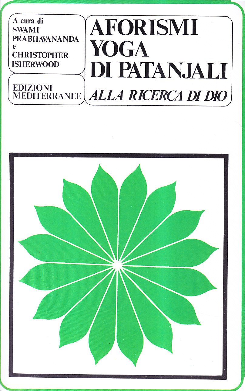 Amazon It Gli Aforismi Yoga Di Patanjali Alla Ricerca Di Dio Prabhavananda Swami Isherwood Christopher Fico G De Robertis S Libri