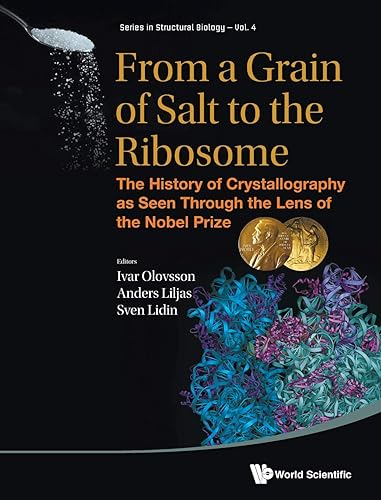 Download From a Grain of Salt to the Ribosome: The History of Crystallography as Seen Through the Lens of the Nobel Prize PDF
