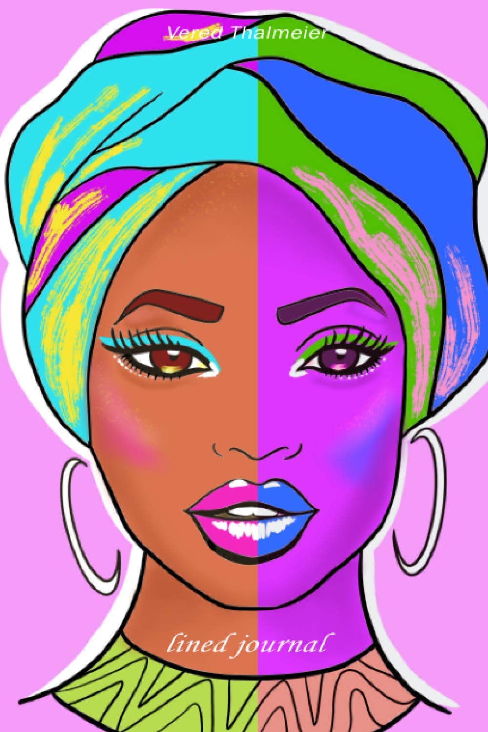 Lined Journal: Colorful Notebook for women of color - Diary for African American woman; Journal Gift for Black Women; 6x9 lined Notebook Softcover Journal